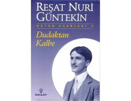 Dudaktan Kalbe-Reşat Nuri Güntekin